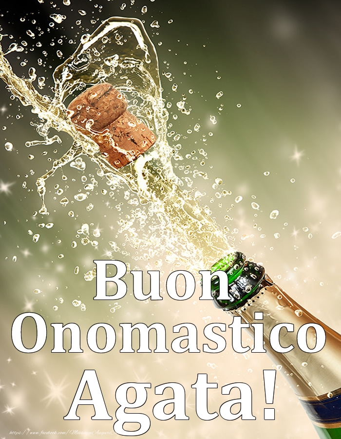 Buon Onomastico Agata! - Cartoline onomastico con champagne