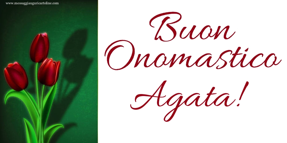 Buon Onomastico Agata! - Cartoline onomastico