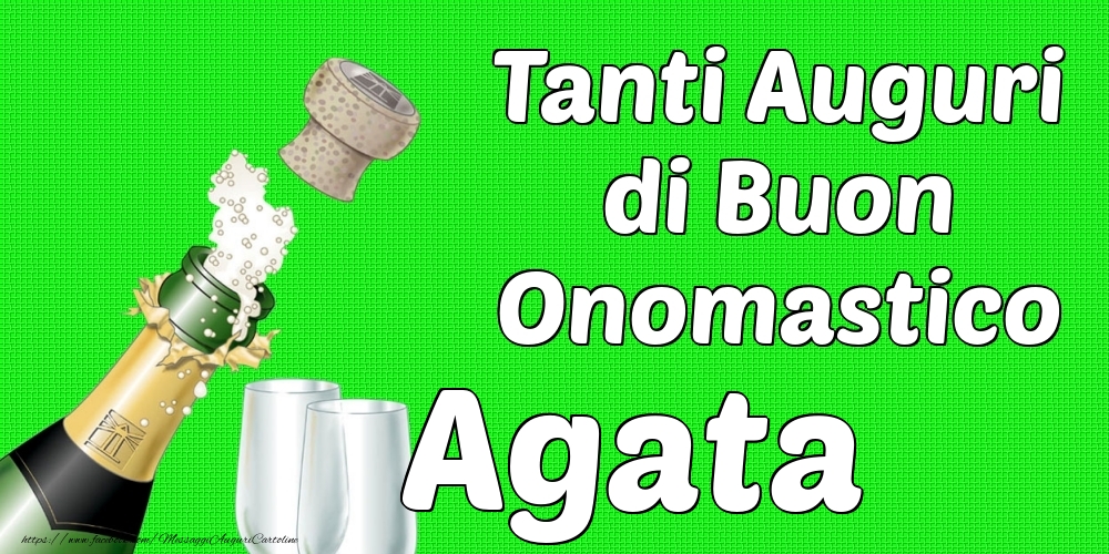 Tanti Auguri di Buon Onomastico Agata - Cartoline onomastico con champagne