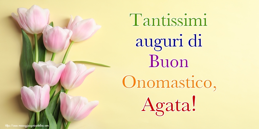 Tantissimi auguri di Buon Onomastico, Agata! - Cartoline onomastico con mazzo di fiori