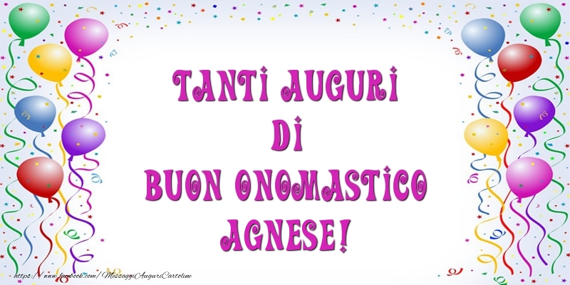 Tanti Auguri di Buon Onomastico Agnese! - Cartoline onomastico con palloncini