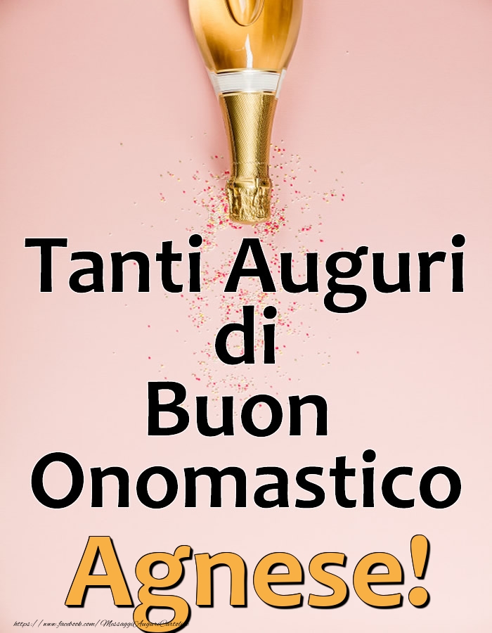 Tanti Auguri di Buon Onomastico Agnese! - Cartoline onomastico con champagne