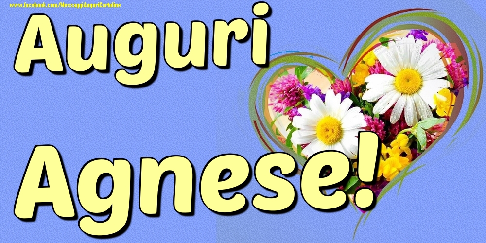 Auguri Agnese - Cartoline onomastico con il cuore