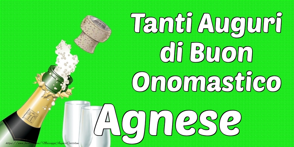 Tanti Auguri di Buon Onomastico Agnese - Cartoline onomastico con champagne