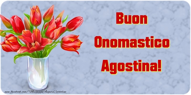 Buon Onomastico Agostina - Cartoline onomastico con mazzo di fiori