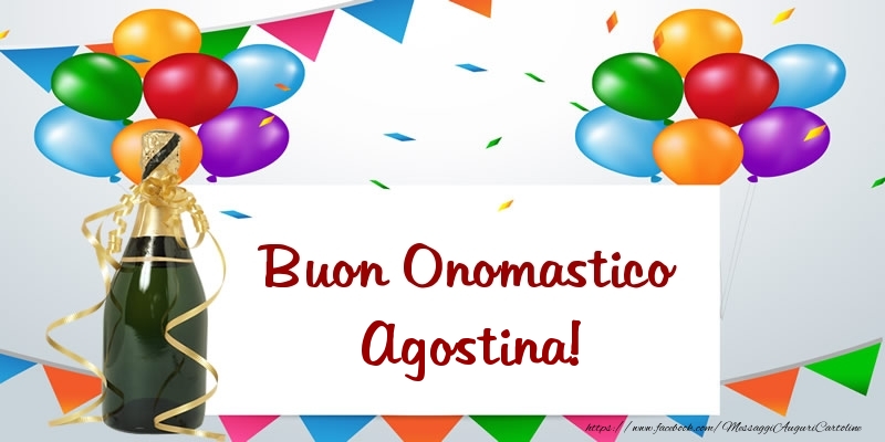 Buon Onomastico Agostina! - Cartoline onomastico con palloncini