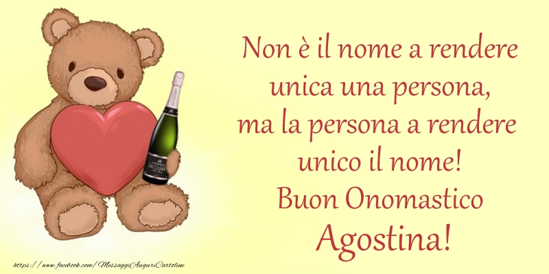 Non è il nome a rendere unica una persona, ma la persona a rendere  unico il nome! Buon Onomastico Agostina! - Cartoline onomastico con animali