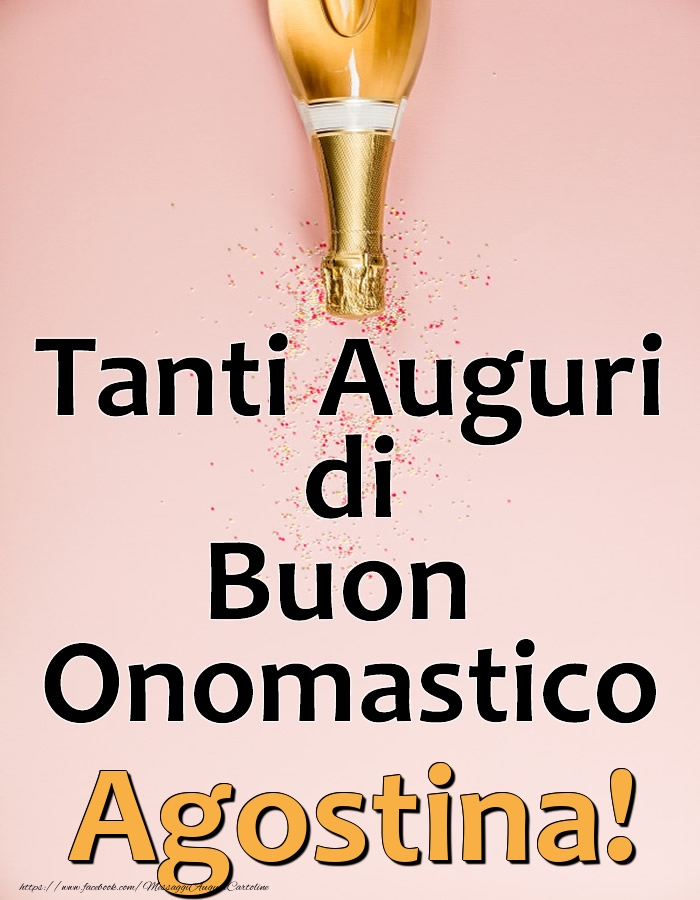 Tanti Auguri di Buon Onomastico Agostina! - Cartoline onomastico con champagne