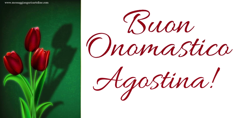 Buon Onomastico Agostina! - Cartoline onomastico