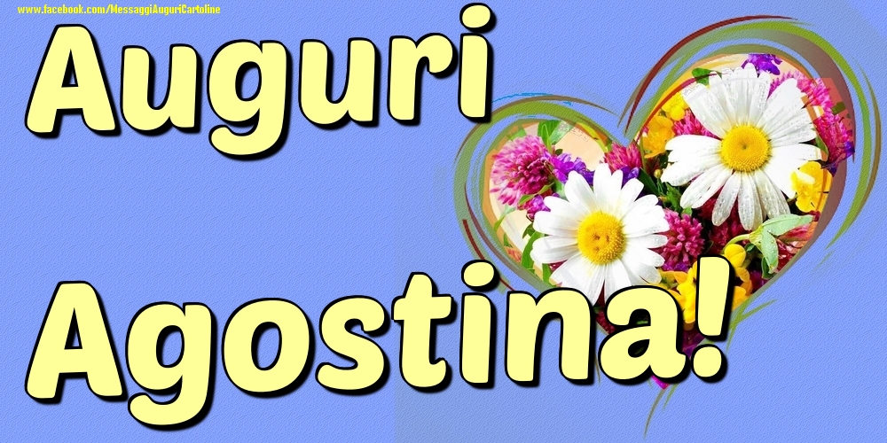 Auguri Agostina - Cartoline onomastico con il cuore