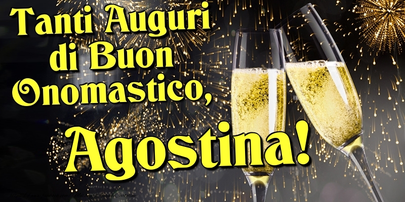 Tanti Auguri di Buon Onomastico, Agostina - Cartoline onomastico con champagne