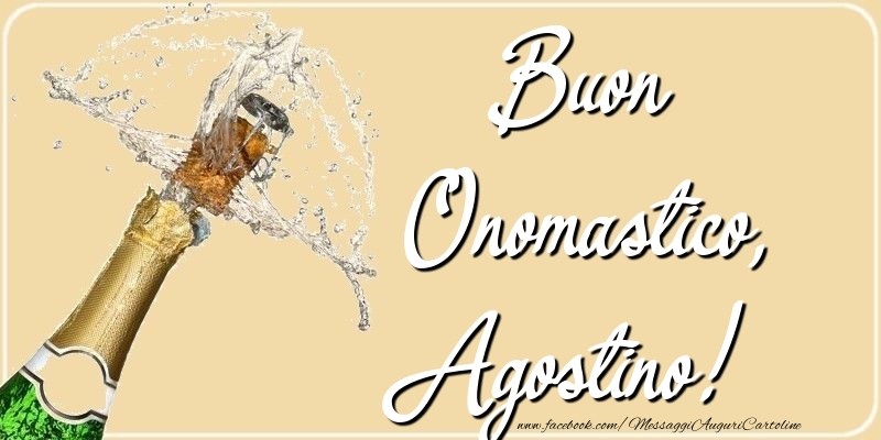 Buon Onomastico, Agostino - Cartoline onomastico con champagne