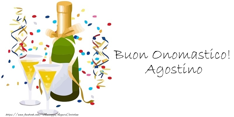 Buon Onomastico! Agostino - Cartoline onomastico con champagne