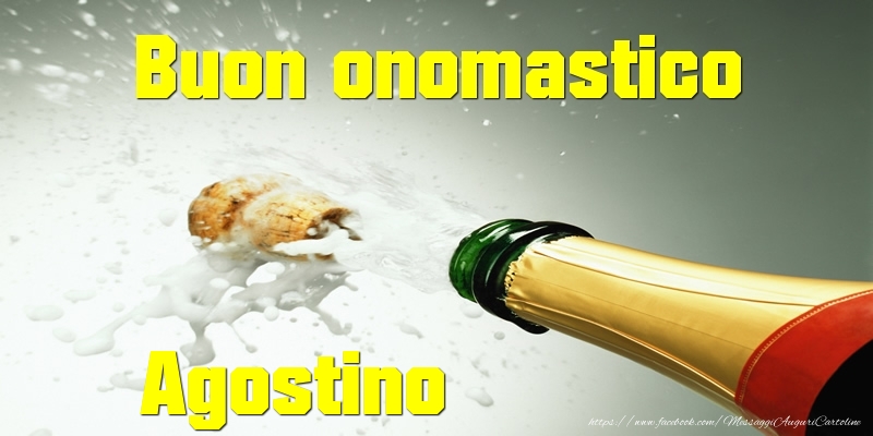 Buon onomastico Agostino - Cartoline onomastico con champagne