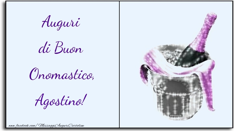 Auguri di Buon Onomastico, Agostino - Cartoline onomastico con champagne