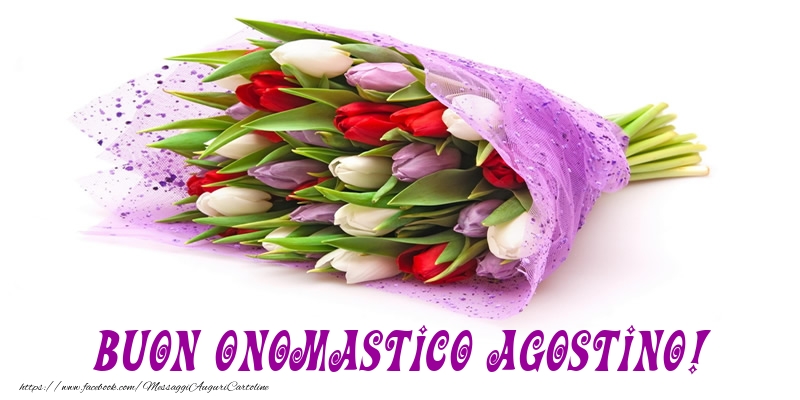Buon Onomastico Agostino! - Cartoline onomastico con mazzo di fiori