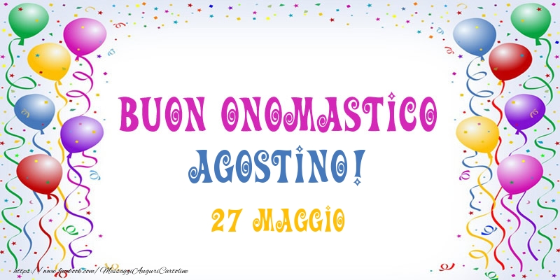 Buon onomastico Agostino! 27 Maggio - Cartoline onomastico