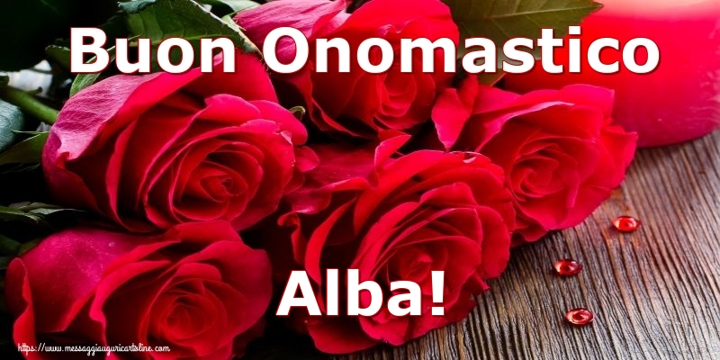 Buon Onomastico Alba! - Cartoline onomastico con rose