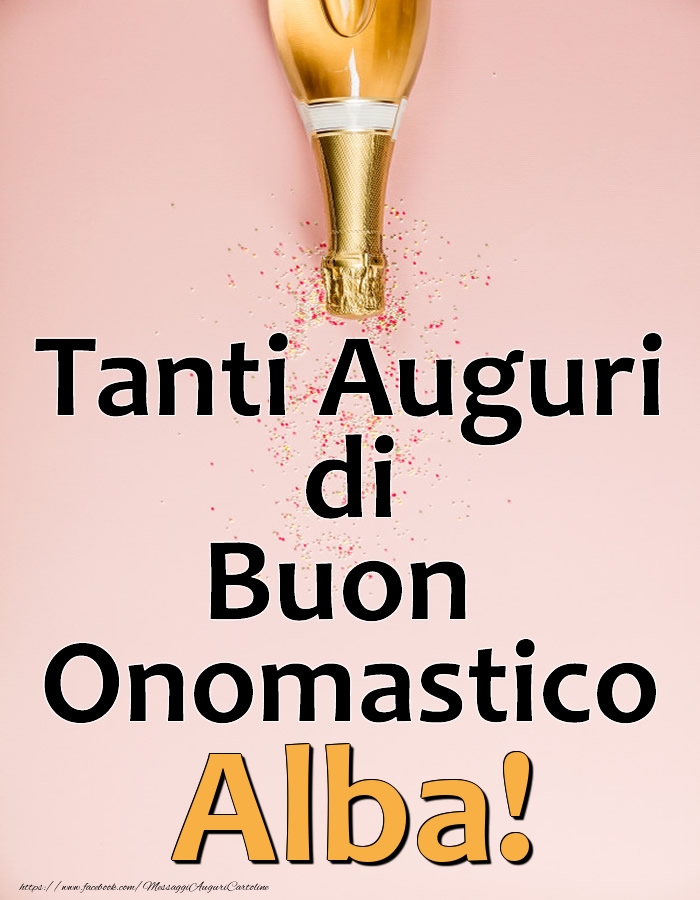 Tanti Auguri di Buon Onomastico Alba! - Cartoline onomastico con champagne