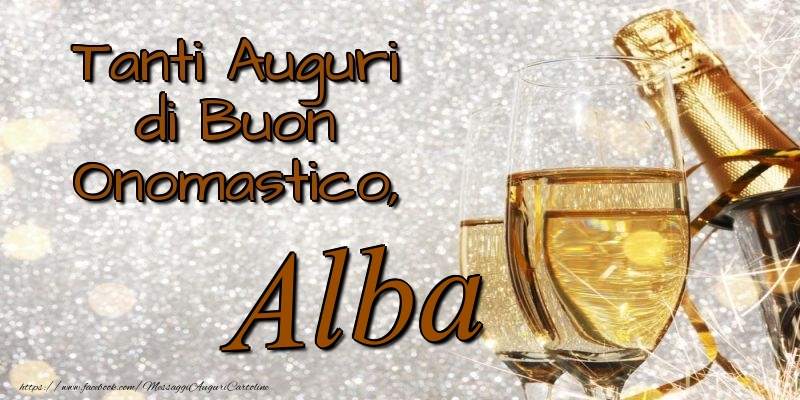 Tanti Auguri di Buon Onomastico, Alba - Cartoline onomastico con champagne