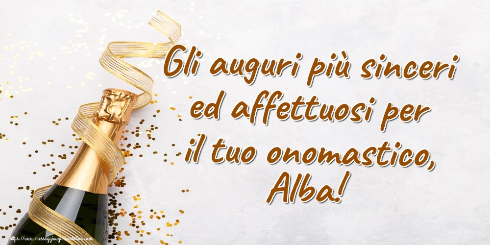 Gli auguri più sinceri ed affettuosi per il tuo onomastico, Alba! - Cartoline onomastico con champagne
