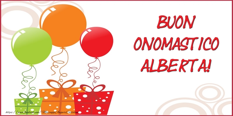 Buon Onomastico Alberta! - Cartoline onomastico con regalo