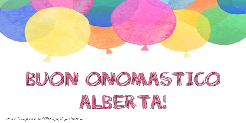 Buon Onomastico Alberta! - Cartoline onomastico con palloncini