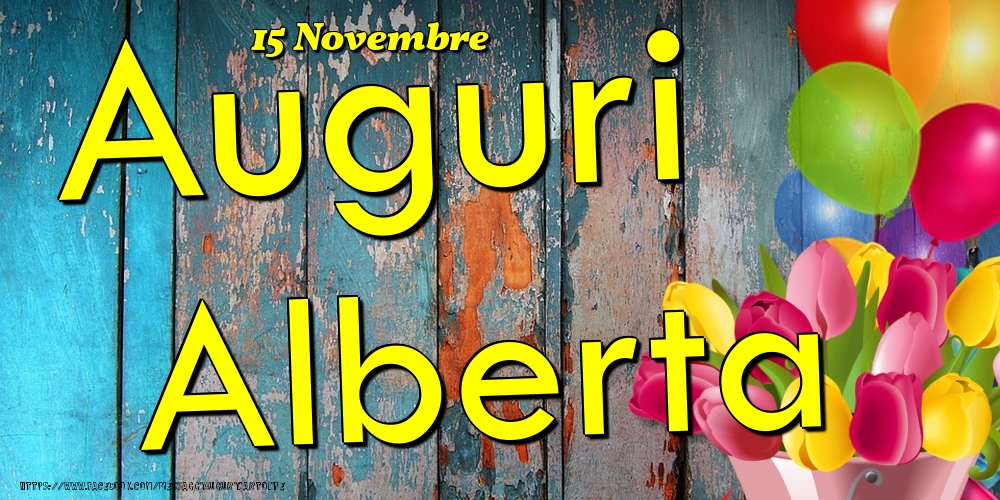 15 Novembre - Auguri Alberta! - Cartoline onomastico