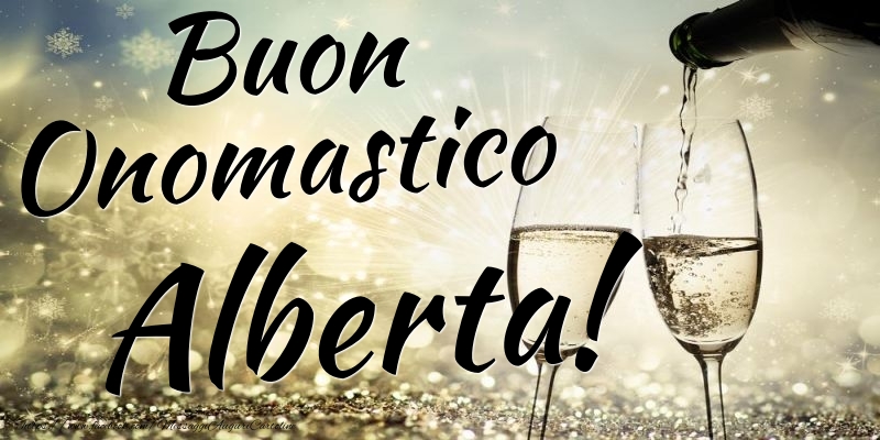Buon Onomastico Alberta - Cartoline onomastico con champagne