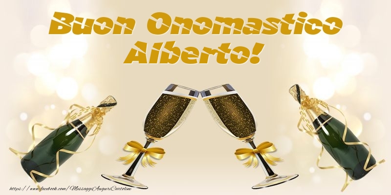 Buon Onomastico Alberto! - Cartoline onomastico con champagne