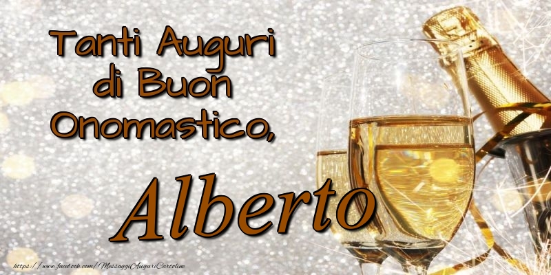 Tanti Auguri di Buon Onomastico, Alberto - Cartoline onomastico con champagne