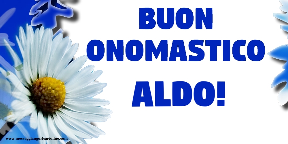 Buon Onomastico Aldo! - Cartoline onomastico