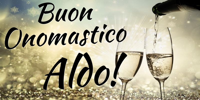 Buon Onomastico Aldo - Cartoline onomastico con champagne