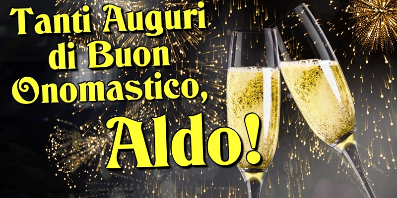 Tanti Auguri di Buon Onomastico, Aldo - Cartoline onomastico con champagne