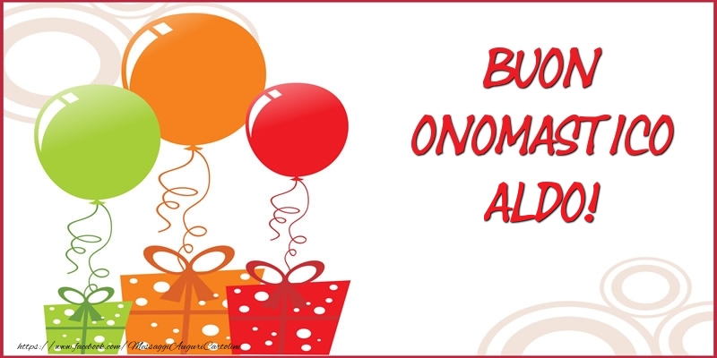 Buon Onomastico Aldo! - Cartoline onomastico con regalo