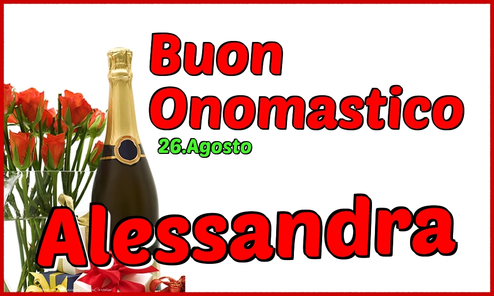 26.Agosto - Buon Onomastico Alessandra! - Cartoline onomastico