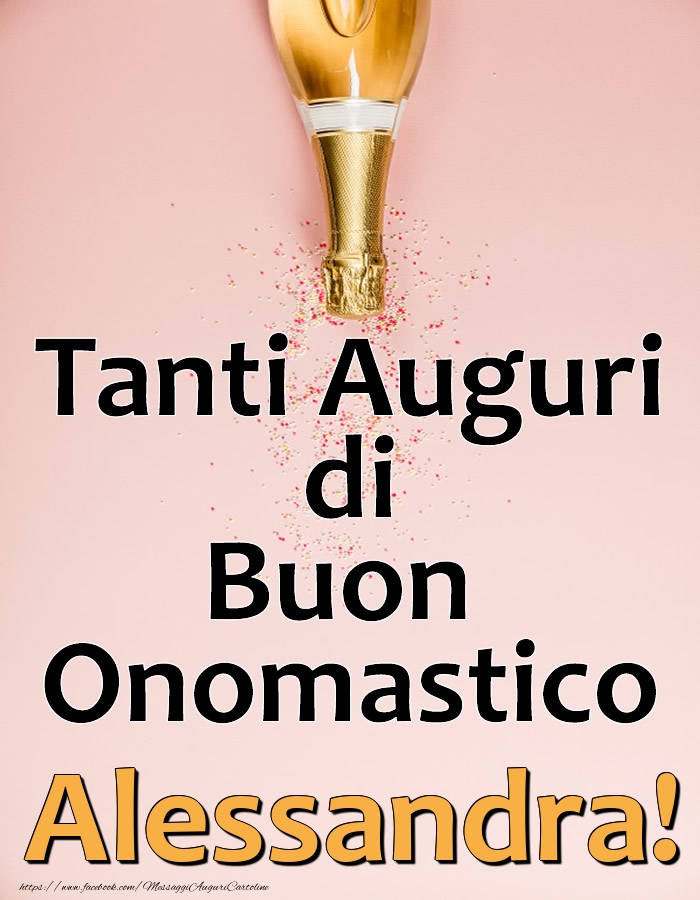 Tanti Auguri di Buon Onomastico Alessandra! - Cartoline onomastico con champagne