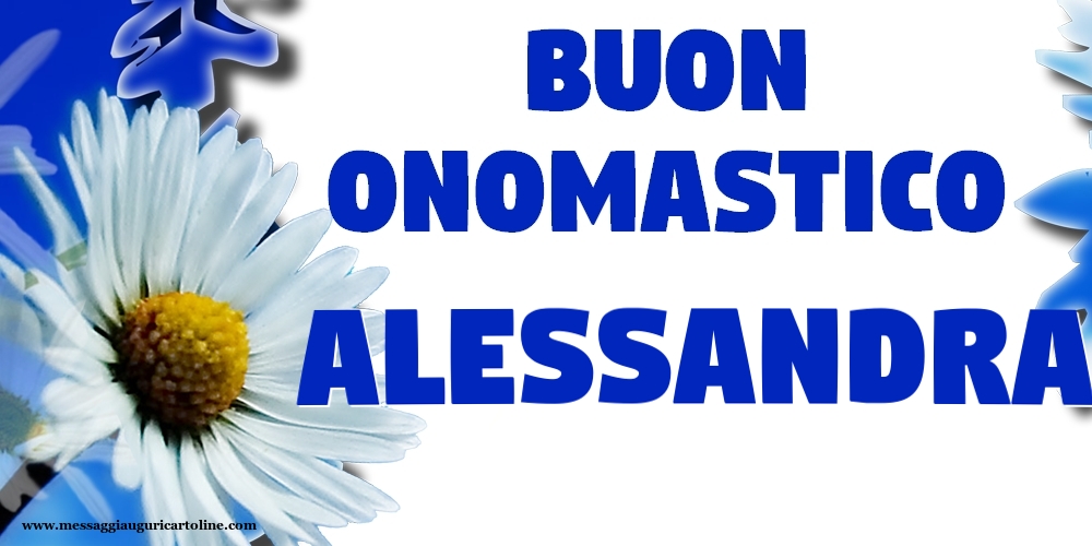 Buon Onomastico Alessandra! - Cartoline onomastico