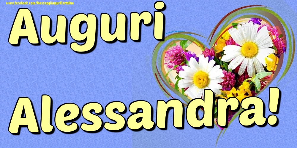 Auguri Alessandra - Cartoline onomastico con il cuore