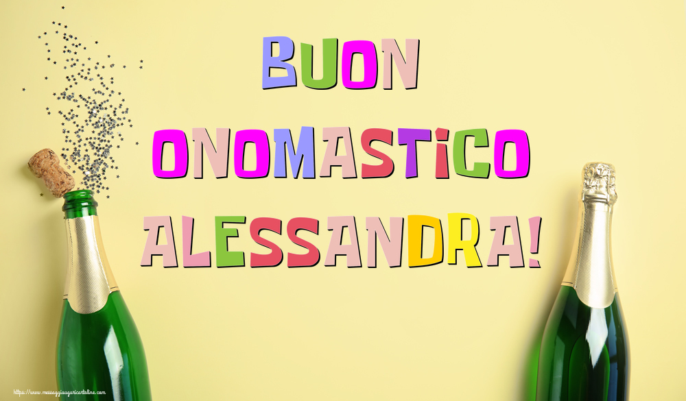 Buon Onomastico Alessandra! - Cartoline onomastico con champagne