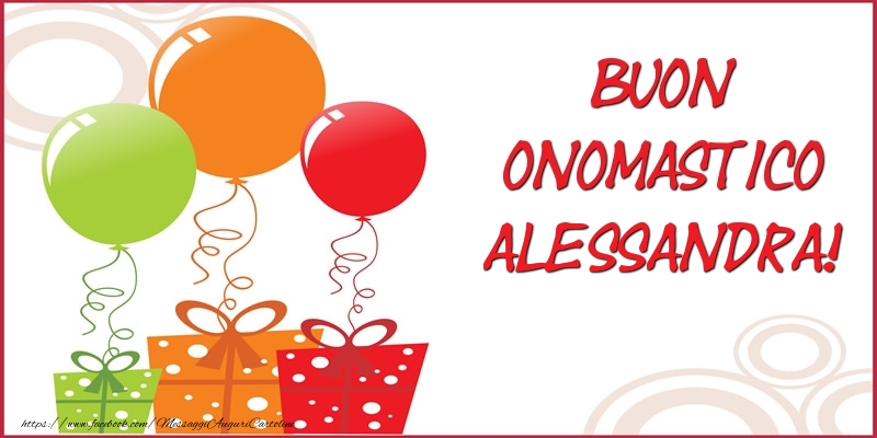 Buon Onomastico Alessandra! - Cartoline onomastico con regalo