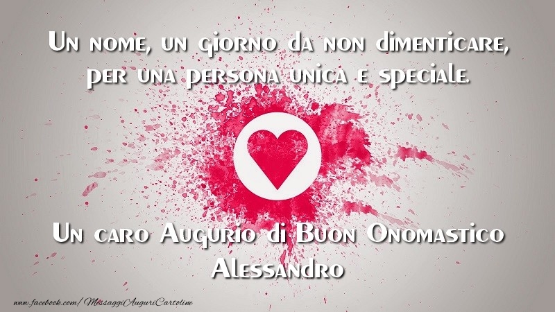 Un caro Augurio di Buon Onomastico Alessandro - Cartoline onomastico con il cuore