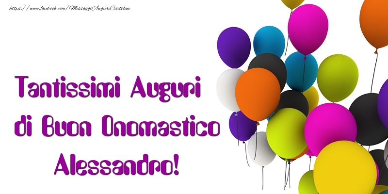 Tantissimi Auguri di Buon Onomastico Alessandro - Cartoline onomastico con palloncini