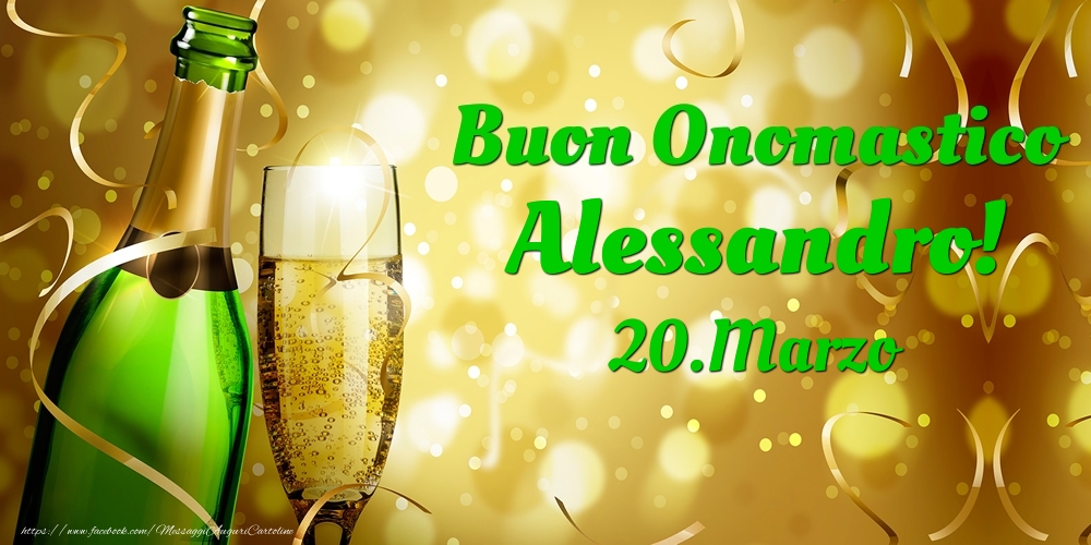 Buon Onomastico Alessandro! 20.Marzo - - Cartoline onomastico
