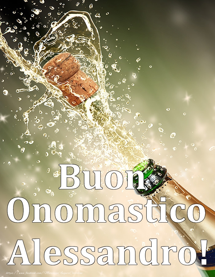 Buon Onomastico Alessandro! - Cartoline onomastico con champagne