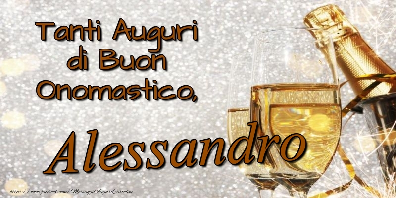 Tanti Auguri di Buon Onomastico, Alessandro - Cartoline onomastico con champagne