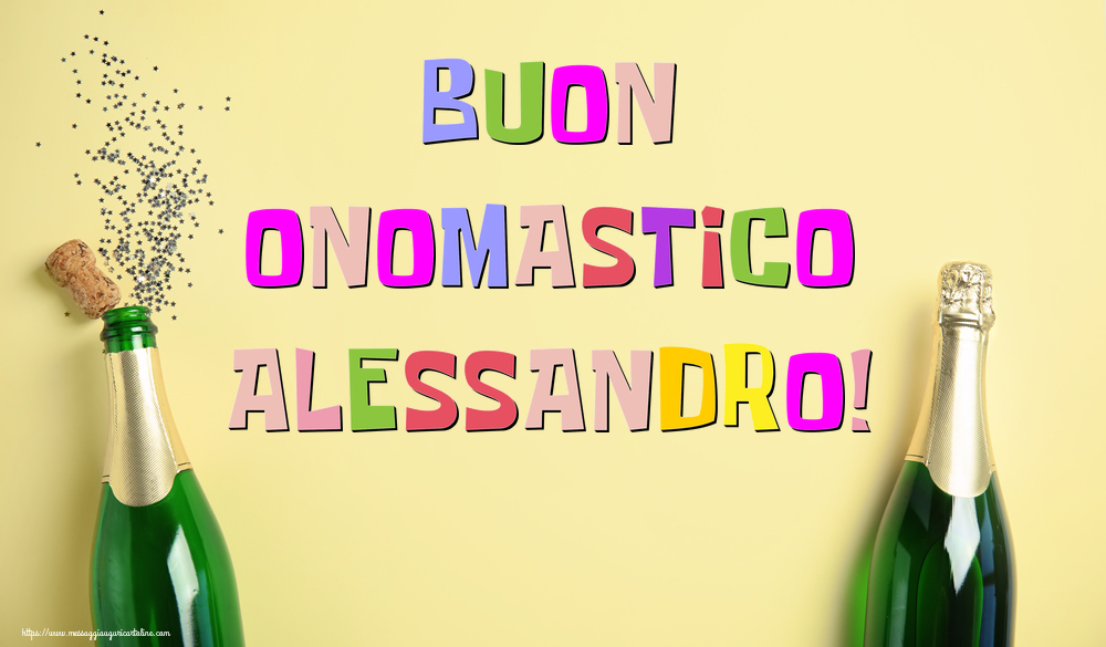 Buon Onomastico Alessandro! - Cartoline onomastico con champagne