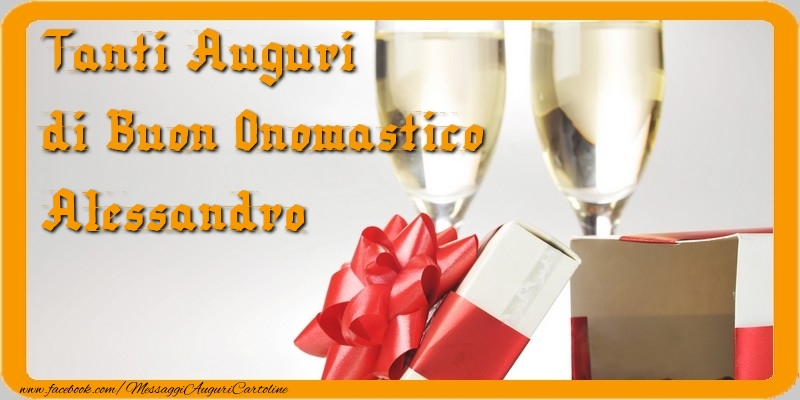 Tanti Auguri di Buon Onomastico Alessandro - Cartoline onomastico con regalo