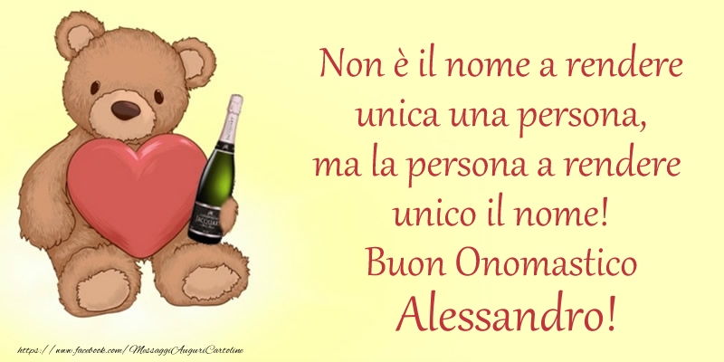 Non è il nome a rendere unica una persona, ma la persona a rendere  unico il nome! Buon Onomastico Alessandro! - Cartoline onomastico con animali