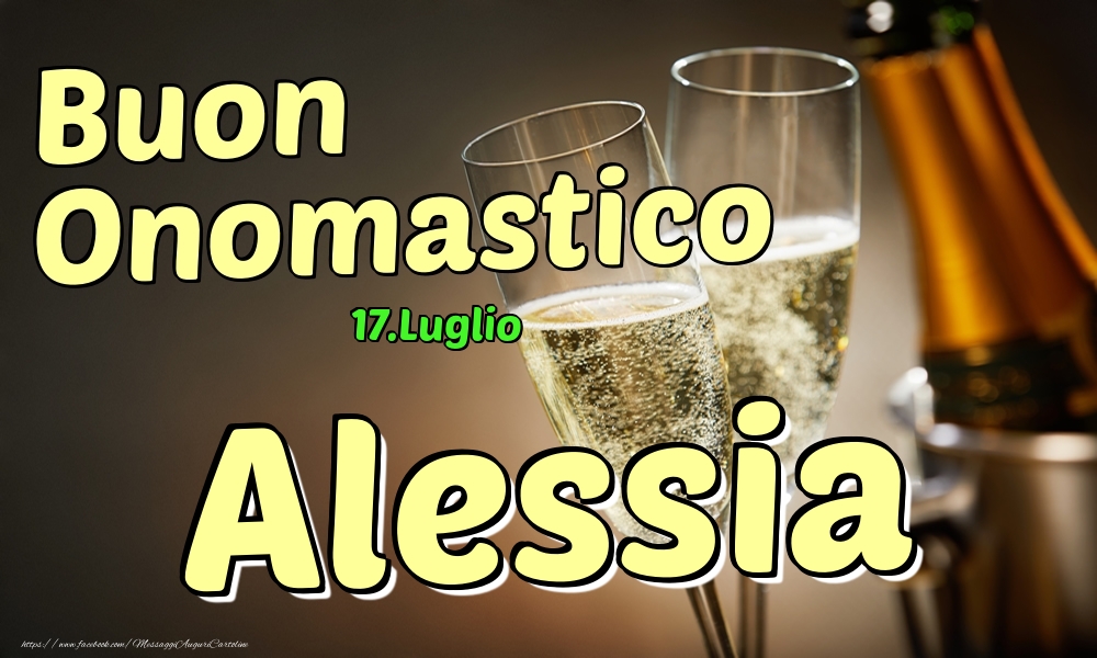 17.Luglio - Buon Onomastico Alessia! - Cartoline onomastico